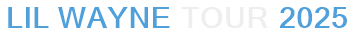 Lil Wayne Tour 2025